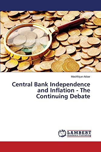 Imagen de archivo de Central Bank Independence and Inflation - The Continuing Debate a la venta por Chiron Media