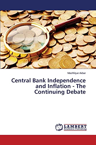 9783659106989: Central Bank Independence and Inflation - The Continuing Debate