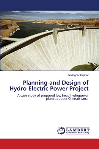 9783659107238: Planning and Design of Hydro Electric Power Project: A case study of proposed low head hydropower plant at upper Chenab canal