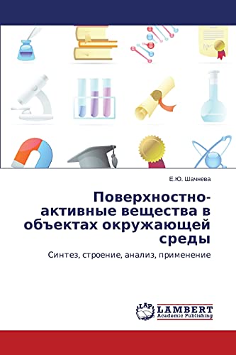 Stock image for Poverkhnostno-aktivnye veshchestva v ob"ektakh okruzhayushchey sredy: Sintez, stroenie, analiz, primenenie (Russian Edition) for sale by Lucky's Textbooks