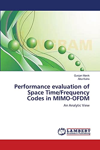 Imagen de archivo de Performance evaluation of Space Time/Frequency Codes in MIMO-OFDM: An Analytic View a la venta por Lucky's Textbooks