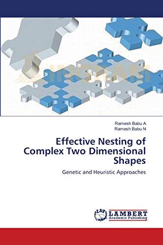 Effective Nesting of Complex Two Dimensional Shapes: Genetic and Heuristic Approaches - A, Ramesh Babu and N, Ramesh Babu