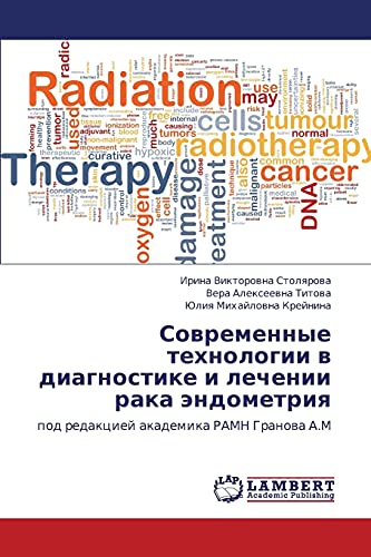 Stock image for Sovremennye tekhnologii v diagnostike i lechenii raka endometriya: pod redaktsiey akademika RAMN Granova A.M (Russian Edition) for sale by Lucky's Textbooks