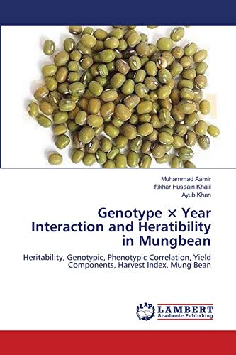 Stock image for Genotype  Year Interaction and Heratibility in Mungbean: Heritability, Genotypic, Phenotypic Correlation, Yield Components, Harvest Index, Mung Bean for sale by Lucky's Textbooks