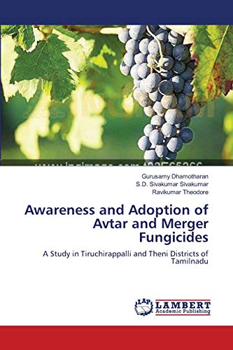 Imagen de archivo de Awareness and Adoption of Avtar and Merger Fungicides: A Study in Tiruchirappalli and Theni Districts of Tamilnadu a la venta por Lucky's Textbooks