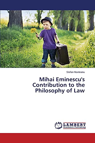 Imagen de archivo de Mihai Eminescu's Contribution to the Philosophy of Law a la venta por Chiron Media