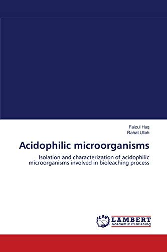 9783659111433: Acidophilic microorganisms: Isolation and characterization of acidophilic microorganisms involved in bioleaching process