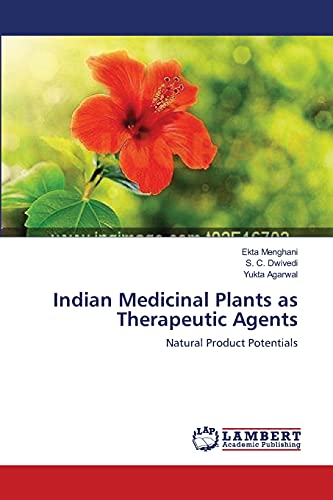 Stock image for Indian Medicinal Plants as Therapeutic Agents: Natural Product Potentials for sale by Lucky's Textbooks