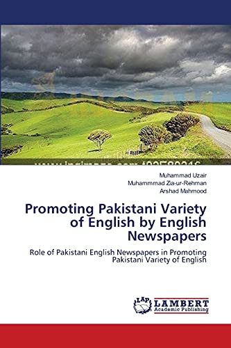 Stock image for Promoting Pakistani Variety of English by English Newspapers: Role of Pakistani English Newspapers in Promoting Pakistani Variety of English for sale by Lucky's Textbooks