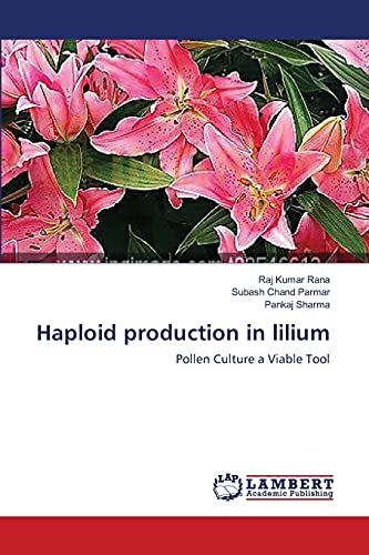 Beispielbild fr Haploid production in lilium: Pollen Culture a Viable Tool zum Verkauf von Lucky's Textbooks