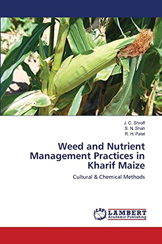 Stock image for Weed and Nutrient Management Practices in Kharif Maize: Cultural & Chemical Methods for sale by Lucky's Textbooks