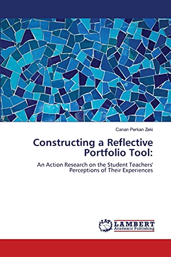 9783659111891: Constructing a Reflective Portfolio Tool:: An Action Research on the Student Teachers' Perceptions of Their Experiences
