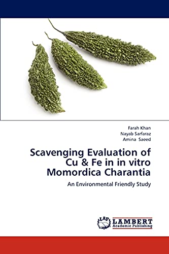 9783659112133: Scavenging Evaluation of Cu & Fe in in vitro Momordica Charantia: An Environmental Friendly Study