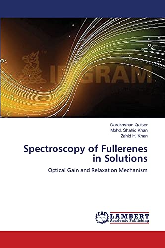 Stock image for Spectroscopy of Fullerenes in Solutions: Optical Gain and Relaxation Mechanism for sale by Lucky's Textbooks