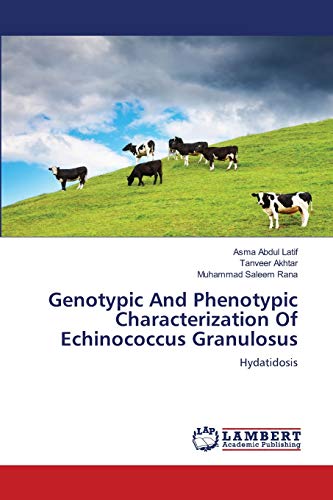 Imagen de archivo de Genotypic And Phenotypic Characterization Of Echinococcus Granulosus: Hydatidosis a la venta por Lucky's Textbooks