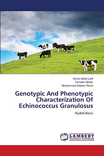 Stock image for Genotypic And Phenotypic Characterization Of Echinococcus Granulosus: Hydatidosis for sale by Lucky's Textbooks