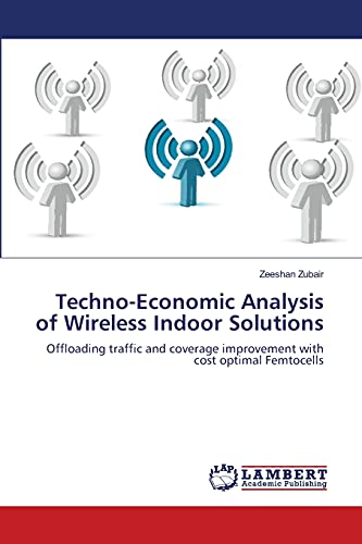 Imagen de archivo de Techno-Economic Analysis of Wireless Indoor Solutions a la venta por Chiron Media