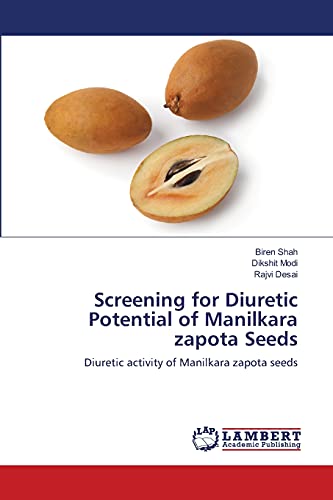 9783659116117: Screening for Diuretic Potential of Manilkara zapota Seeds: Diuretic activity of Manilkara zapota seeds