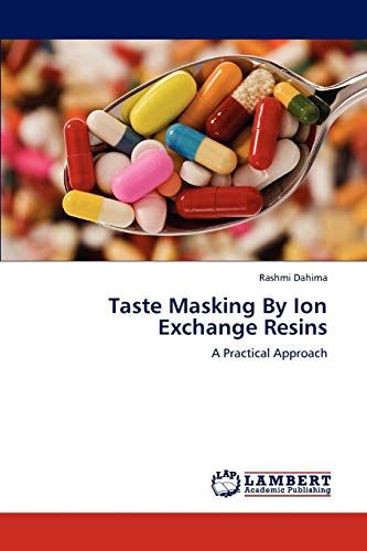 9783659116599: Taste Masking By Ion Exchange Resins: A Practical Approach