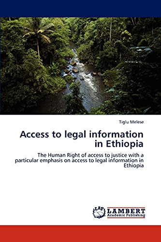 9783659116810: Access to legal information in Ethiopia: The Human Right of access to justice with a particular emphasis on access to legal information in Ethiopia
