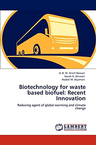 Imagen de archivo de Biotechnology for waste based biofuel: Recent Innovation: Reducing agent of global warming and climate change a la venta por Lucky's Textbooks