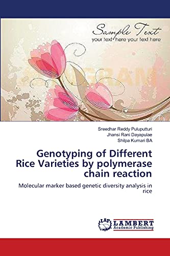 Beispielbild fr Genotyping of Different Rice Varieties by polymerase chain reaction: Molecular marker based genetic diversity analysis in rice zum Verkauf von Lucky's Textbooks