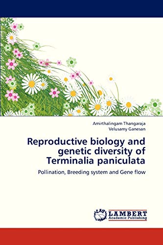 Beispielbild fr Reproductive biology and genetic diversity of Terminalia paniculata: Pollination, Breeding system and Gene flow zum Verkauf von Lucky's Textbooks