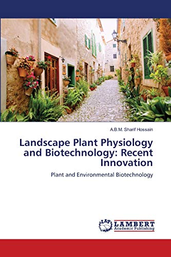 Imagen de archivo de Landscape Plant Physiology and Biotechnology: Recent Innovation: Plant and Environmental Biotechnology a la venta por Lucky's Textbooks