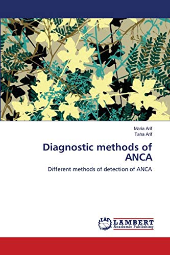 Stock image for Diagnostic methods of ANCA: Different methods of detection of ANCA for sale by Mispah books