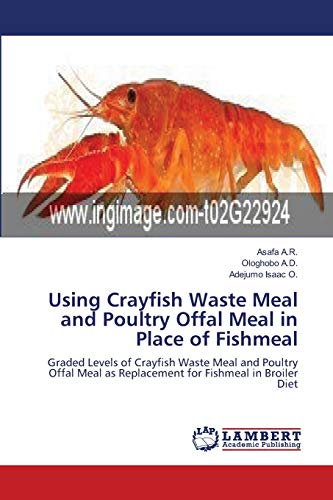 9783659120121: Using Crayfish Waste Meal and Poultry Offal Meal in Place of Fishmeal