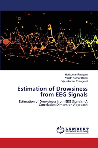 Beispielbild fr Estimation of Drowsiness from EEG Signals: Estimation of Drowsiness from EEG Signals - A Correlation Dimension Approach zum Verkauf von Lucky's Textbooks