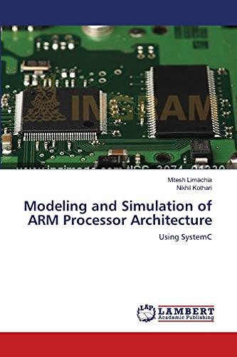 Stock image for Modeling and Simulation of ARM Processor Architecture: Using SystemC for sale by Lucky's Textbooks