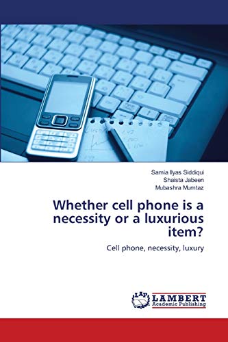 Stock image for Whether cell phone is a necessity or a luxurious item?: Cell phone, necessity, luxury for sale by Lucky's Textbooks