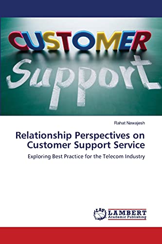 Imagen de archivo de Relationship Perspectives on Customer Support Service: Exploring Best Practice for the Telecom Industry a la venta por Lucky's Textbooks