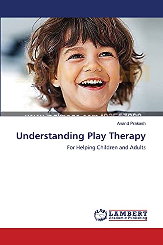 Stock image for Understanding Play Therapy: For Helping Children and Adults for sale by Lucky's Textbooks