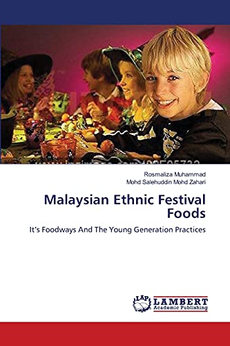 Imagen de archivo de Malaysian Ethnic Festival Foods: It?s Foodways And The Young Generation Practices a la venta por Lucky's Textbooks