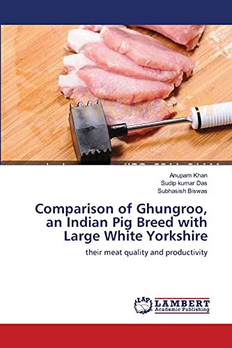 Beispielbild fr Comparison of Ghungroo, an Indian Pig Breed with Large White Yorkshire zum Verkauf von Chiron Media