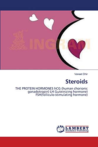 Imagen de archivo de Steroids: THE PROTEIN HORMONES hCG (human chorionic gonadotropin) LH (Luteinizing hormone) FSH(folliculo-stimulating hormone) a la venta por Lucky's Textbooks