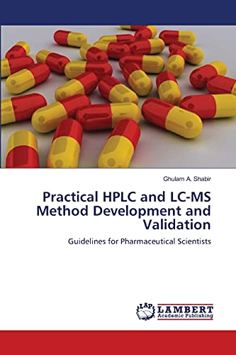 Beispielbild fr Practical HPLC and LC-MS Method Development and Validation: Guidelines for Pharmaceutical Scientists zum Verkauf von Lucky's Textbooks