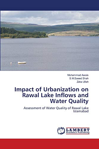 Stock image for Impact of Urbanization on Rawal Lake Inflows and Water Quality: Assessment of Water Quality of Rawal Lake Islamabad for sale by Lucky's Textbooks