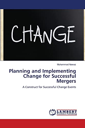 9783659125201: Planning and Implementing Change for Successful Mergers: A Construct for Successful Change Events