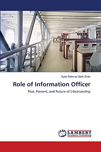 Stock image for Role of Information Officer: Past, Present, and Future of Librarianship for sale by Lucky's Textbooks
