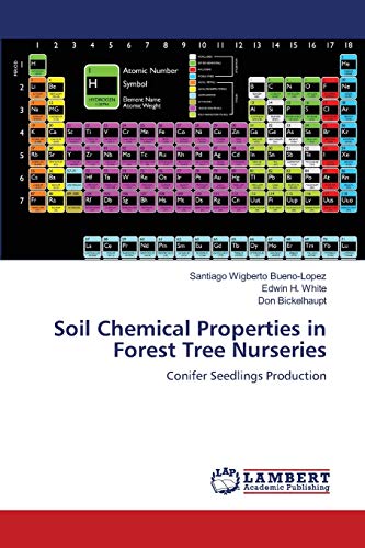 Imagen de archivo de Soil Chemical Properties in Forest Tree Nurseries: Conifer Seedlings Production a la venta por Lucky's Textbooks