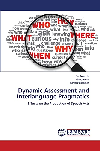 Stock image for Dynamic Assessment and Interlanguage Pragmatics: Effects on the Production of Speech Acts for sale by Lucky's Textbooks