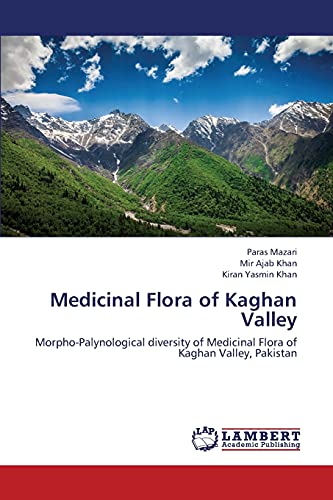 9783659126222: Medicinal Flora of Kaghan Valley: Morpho-Palynological diversity of Medicinal Flora of Kaghan Valley, Pakistan