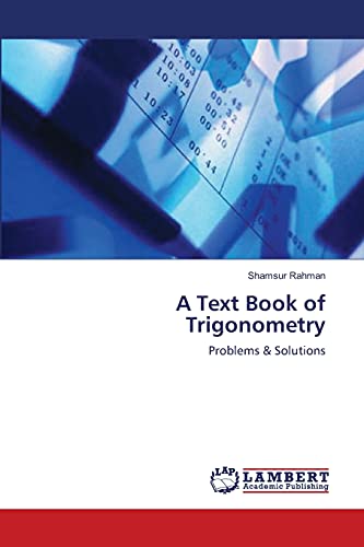 A Text Book of Trigonometry: Problems & Solutions (9783659127403) by Rahman, Shamsur