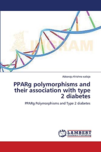 Imagen de archivo de PPARg polymorphisms and their association with type 2 diabetes: PPARg Polymorphisms and Type 2 diabetes a la venta por Lucky's Textbooks