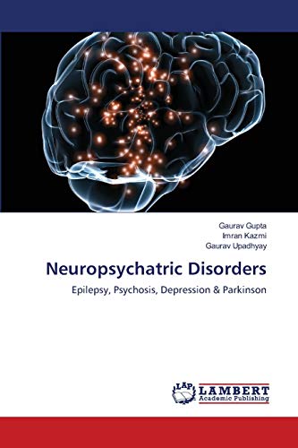 Stock image for Neuropsychatric Disorders: Epilepsy, Psychosis, Depression & Parkinson for sale by Lucky's Textbooks