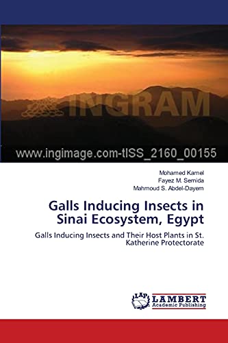Beispielbild fr Galls Inducing Insects in Sinai Ecosystem, Egypt: Galls Inducing Insects and Their Host Plants in St. Katherine Protectorate zum Verkauf von Lucky's Textbooks