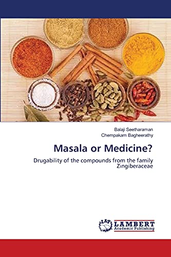 Stock image for Masala or Medicine?: Drugability of the compounds from the family Zingiberaceae for sale by Lucky's Textbooks